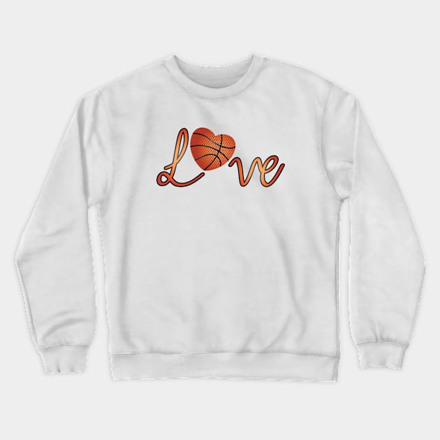 Love Basketball Crewneck Sweatshirt by IsmaSaleem